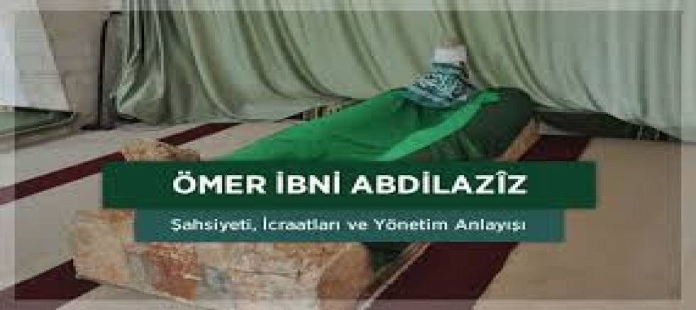 8.halife Ömer bin Abdülaziz, Hüsn-i misal bir halifedir