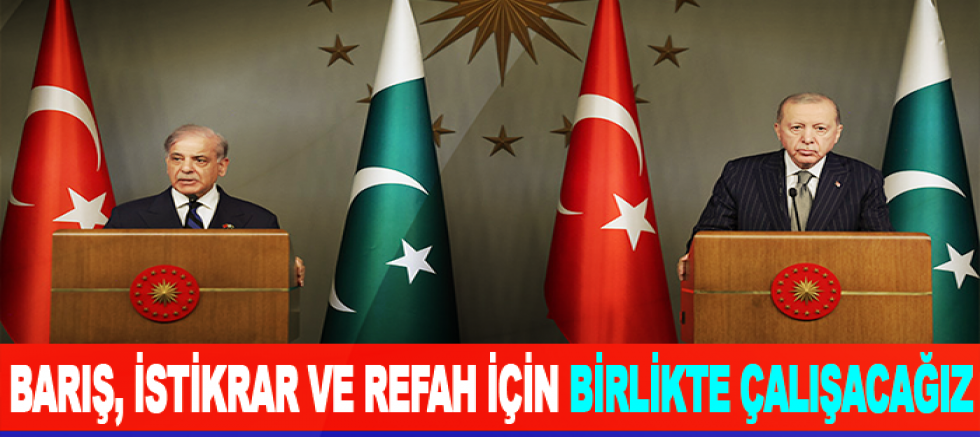  Barış, İstikrar ve Refah İçin Birlikte Çalışacağız