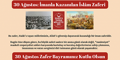 30 Ağustos İmanla Kazanılan İslam zaferi
