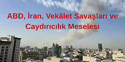 ABD, İran, Vekâlet Savaşları ve Caydırıcılık Meselesi