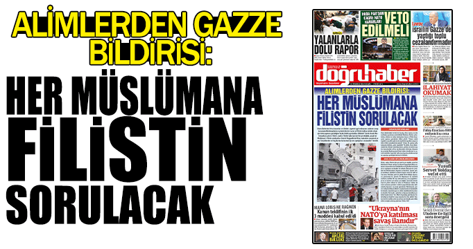 Alimlerden Gazze bildirisi: HER MÜSLÜMANA FİLİSTİN SORULACAK