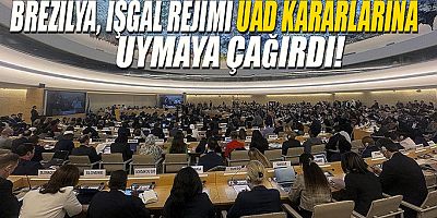 Brezilya, işgal rejimi UAD kararlarına uymaya çağırdı!