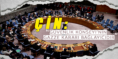 Çin: Güvenlik Konseyi'nin Gazze kararı bağlayıcıdır