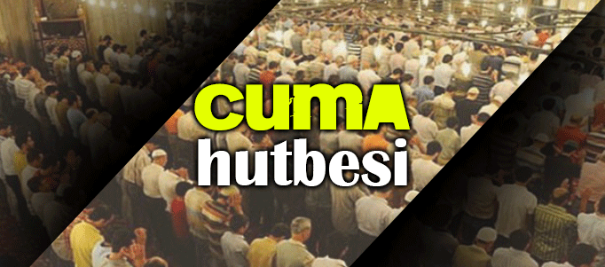 Cuma Hutbesi: Kötülüğe iyilikle engel olalım