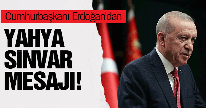 Cumhurbaşkanı Erdoğan'dan Yahya Sinvar açıklaması