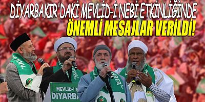 Diyarbakır'daki Mevlid-i Nebi etkinliğinde önemli mesajlar verildi