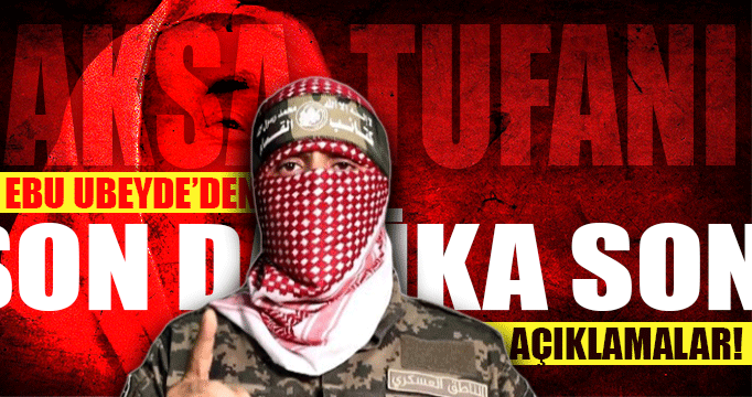 Ebu Ubeyde'den son dakika açıklamalar!
