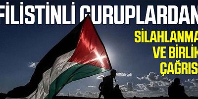 Filistinli guruplardan silahlanma ve birlik çağrısı