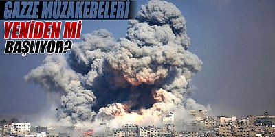 Gazze müzakereleri yeniden mi başlıyor?