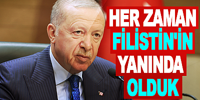 Her Zaman Filistin'in Yanında Olduk