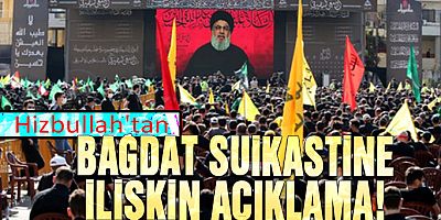 Hizbullah'tan Bağdat suikastine ilişkin açıklama!