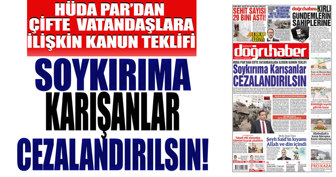 HÜDA PAR’dan kanun teklifi SOYKIRIMA KARIŞANLAR CEZALANDIRILSIN!