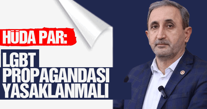 HÜDA PAR Milletvekili Demir: LGBT propagandası yasaklanmalı