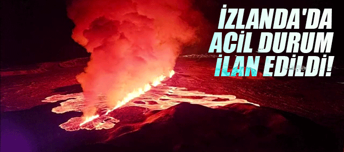 İzlanda'da acil durum ilan edildi!