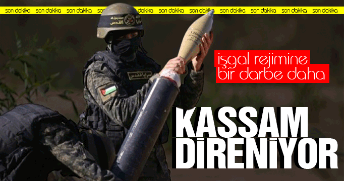 Kassam'dan son dakika!