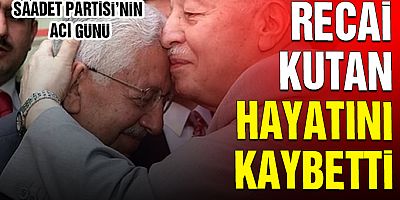 Saadet Partisi'nin acı günü! Recai Kutan hayatını kaybetti