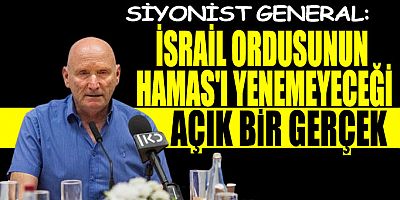 Siyonist general: İsrail ordusunun Hamas'ı yenemeyeceği açık bir gerçek