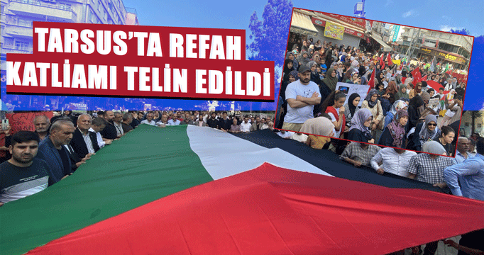 Tarsus'ta Refah katliamı telin edildi
